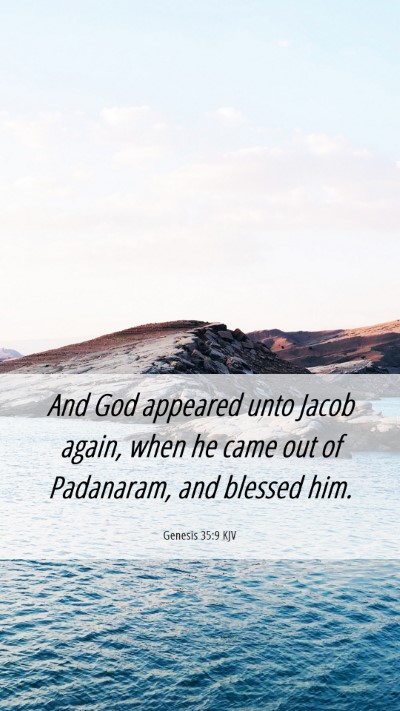Picture 06 - Genesis 35:9 KJV Mobile Phone Wallpaper - And God appeared unto Jacob again, when he came - Mobile Bible Verse Wallpaper