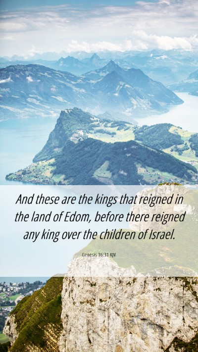 Picture 06 - Genesis 36:31 KJV Mobile Phone Wallpaper - And these are the kings that reigned in the land - Mobile Bible Verse Wallpaper