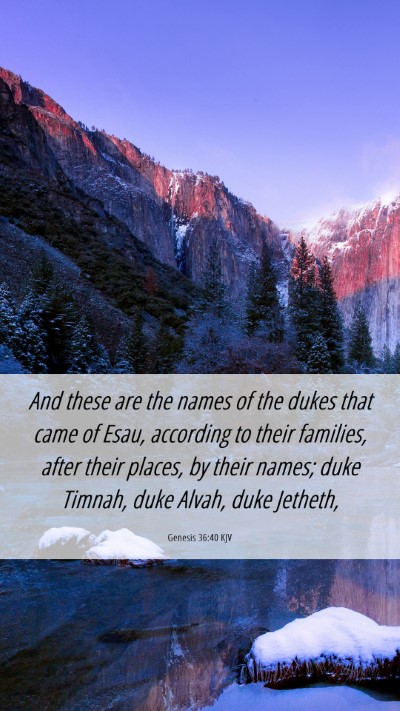 Picture 06 - Genesis 36:40 KJV Mobile Phone Wallpaper - And these are the names of the dukes that came of - Mobile Bible Verse Wallpaper