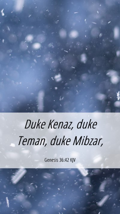 Picture 06 - Genesis 36:42 KJV Mobile Phone Wallpaper - Duke Kenaz, duke Teman, duke - Mobile Bible Verse Wallpaper