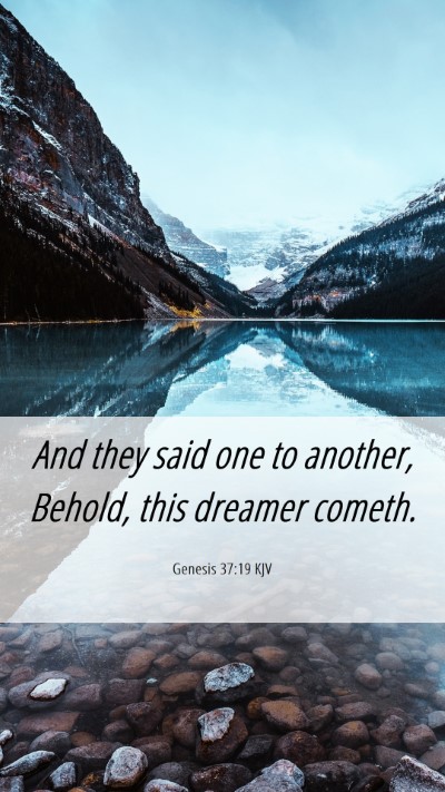 Picture 06 - Genesis 37:19 KJV Mobile Phone Wallpaper - And they said one to another, Behold, this - Mobile Bible Verse Wallpaper