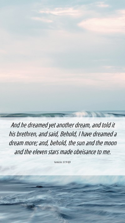 Picture 06 - Genesis 37:9 KJV Mobile Phone Wallpaper - And he dreamed yet another dream, and told it his - Mobile Bible Verse Wallpaper