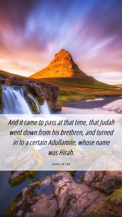 Picture 06 - Genesis 38:1 KJV Mobile Phone Wallpaper - And it came to pass at that time, that Judah went - Mobile Bible Verse Wallpaper