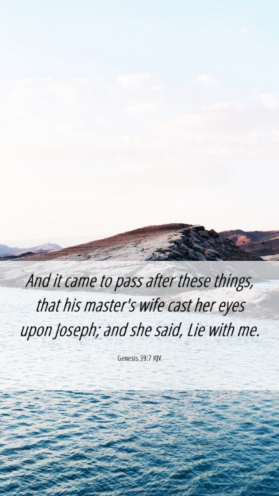 Picture 06 - Genesis 39:7 KJV Mobile Phone Wallpaper - And it came to pass after these things, that his - Mobile Bible Verse Wallpaper