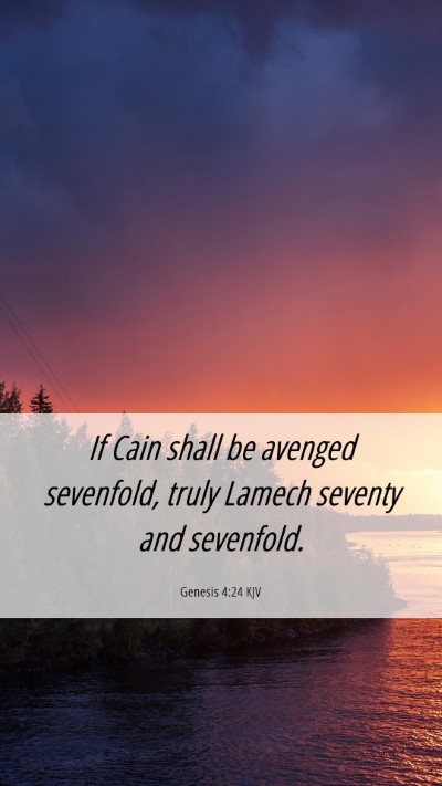 Picture 06 - Genesis 4:24 KJV Mobile Phone Wallpaper - If Cain shall be avenged sevenfold, truly Lamech - Mobile Bible Verse Wallpaper