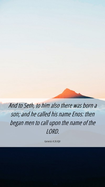 Picture 06 - Genesis 4:26 KJV Mobile Phone Wallpaper - And to Seth, to him also there was born a son; - Mobile Bible Verse Wallpaper