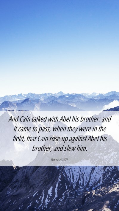 Picture 06 - Genesis 4:8 KJV Mobile Phone Wallpaper - And Cain talked with Abel his brother: and it - Mobile Bible Verse Wallpaper