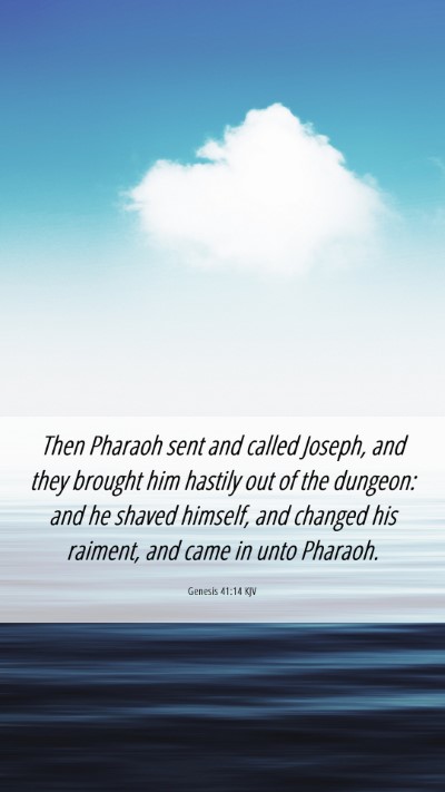 Picture 06 - Genesis 41:14 KJV Mobile Phone Wallpaper - Then Pharaoh sent and called Joseph, and they - Mobile Bible Verse Wallpaper