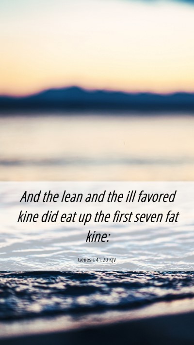Picture 06 - Genesis 41:20 KJV Mobile Phone Wallpaper - And the lean and the ill favored kine did eat up - Mobile Bible Verse Wallpaper