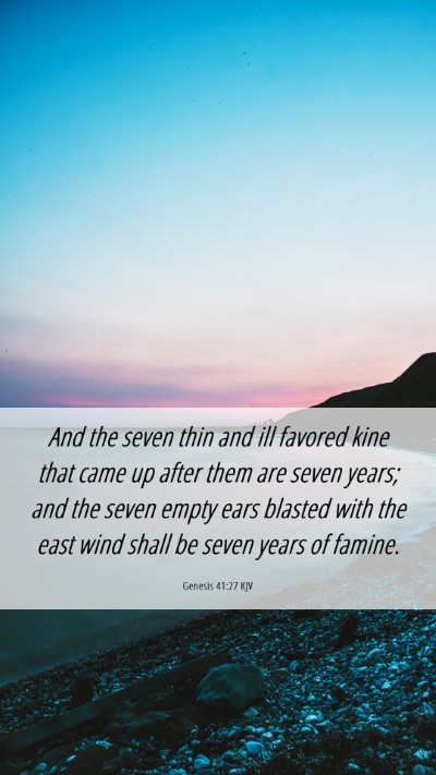 Picture 06 - Genesis 41:27 KJV Mobile Phone Wallpaper - And the seven thin and ill favored kine that came - Mobile Bible Verse Wallpaper