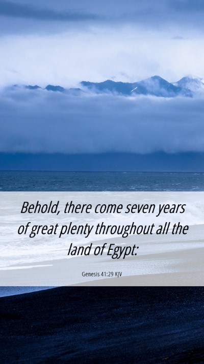 Picture 06 - Genesis 41:29 KJV Mobile Phone Wallpaper - Behold, there come seven years of great plenty - Mobile Bible Verse Wallpaper