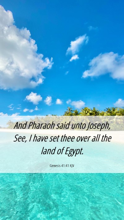 Picture 06 - Genesis 41:41 KJV Mobile Phone Wallpaper - And Pharaoh said unto Joseph, See, I have set - Mobile Bible Verse Wallpaper