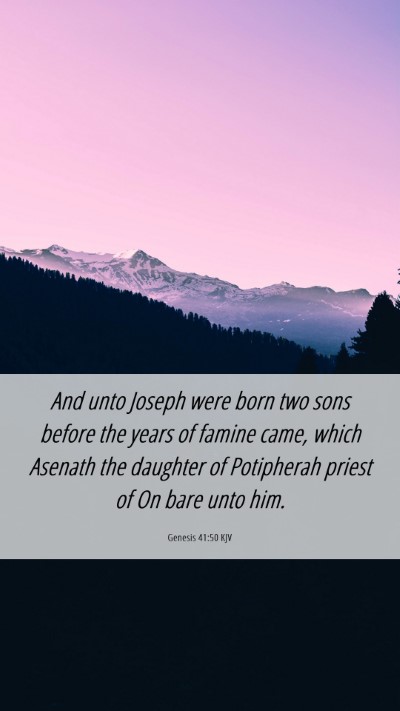 Picture 06 - Genesis 41:50 KJV Mobile Phone Wallpaper - And unto Joseph were born two sons before the - Mobile Bible Verse Wallpaper