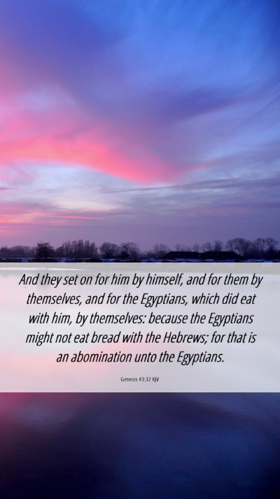 Picture 06 - Genesis 43:32 KJV Mobile Phone Wallpaper - And they set on for him by himself, and for them - Mobile Bible Verse Wallpaper