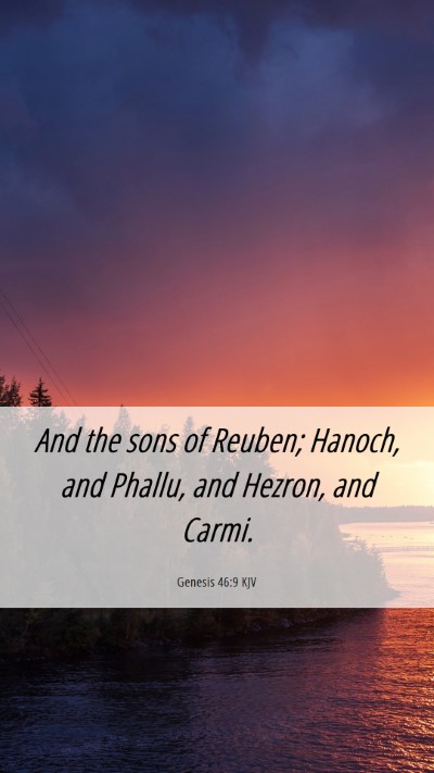 Picture 06 - Genesis 46:9 KJV Mobile Phone Wallpaper - And the sons of Reuben; Hanoch, and Phallu, and - Mobile Bible Verse Wallpaper
