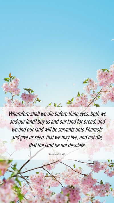 Picture 06 - Genesis 47:19 KJV Mobile Phone Wallpaper - Wherefore shall we die before thine eyes, both we - Mobile Bible Verse Wallpaper