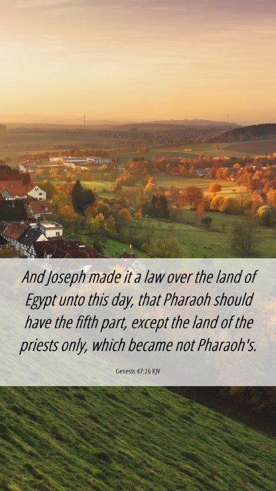 Picture 06 - Genesis 47:26 KJV Mobile Phone Wallpaper - And Joseph made it a law over the land of Egypt - Mobile Bible Verse Wallpaper