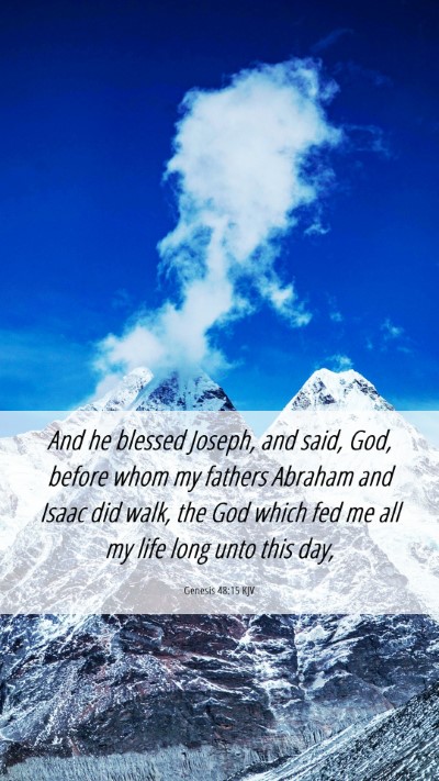 Picture 06 - Genesis 48:15 KJV Mobile Phone Wallpaper - And he blessed Joseph, and said, God, before whom - Mobile Bible Verse Wallpaper