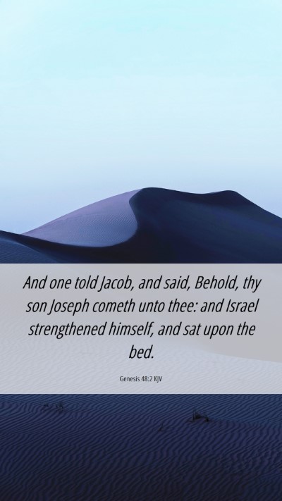 Picture 06 - Genesis 48:2 KJV Mobile Phone Wallpaper - And one told Jacob, and said, Behold, thy son - Mobile Bible Verse Wallpaper