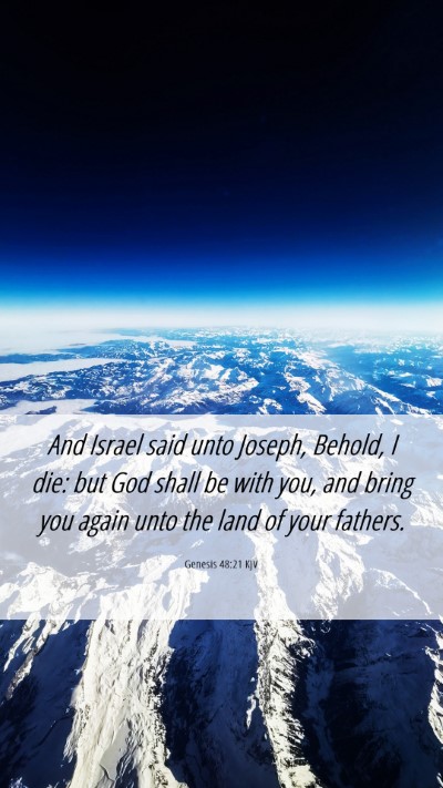 Picture 06 - Genesis 48:21 KJV Mobile Phone Wallpaper - And Israel said unto Joseph, Behold, I die: but - Mobile Bible Verse Wallpaper