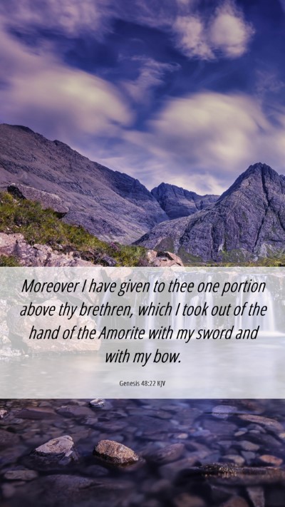 Picture 06 - Genesis 48:22 KJV Mobile Phone Wallpaper - Moreover I have given to thee one portion above - Mobile Bible Verse Wallpaper