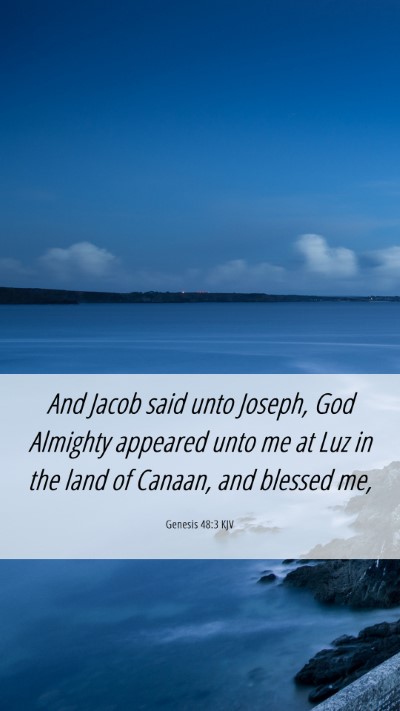 Picture 06 - Genesis 48:3 KJV Mobile Phone Wallpaper - And Jacob said unto Joseph, God Almighty appeared - Mobile Bible Verse Wallpaper