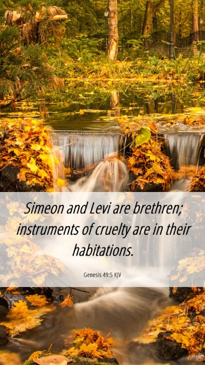 Picture 06 - Genesis 49:5 KJV Mobile Phone Wallpaper - Simeon and Levi are brethren; instruments of - Mobile Bible Verse Wallpaper