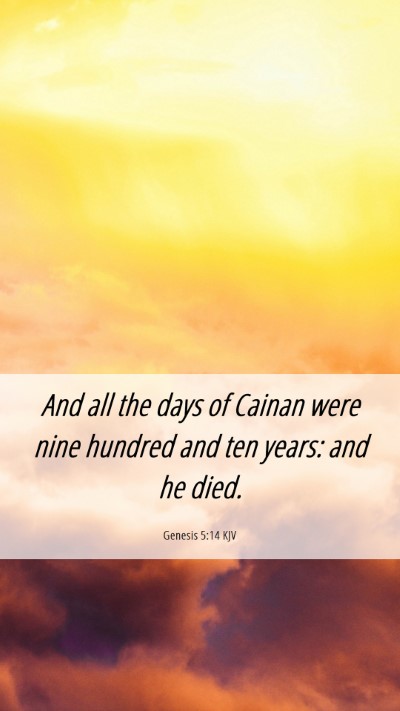 Picture 06 - Genesis 5:14 KJV Mobile Phone Wallpaper - And all the days of Cainan were nine hundred and - Mobile Bible Verse Wallpaper