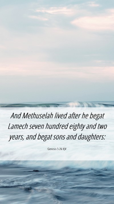 Picture 06 - Genesis 5:26 KJV Mobile Phone Wallpaper - And Methuselah lived after he begat Lamech seven - Mobile Bible Verse Wallpaper