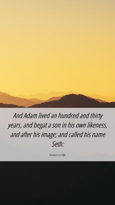 Picture 06 - Genesis 5:3 KJV Mobile Phone Wallpaper - And Adam lived an hundred and thirty years, and - Mobile Bible Verse Wallpaper