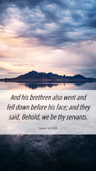 Picture 06 - Genesis 50:18 KJV Mobile Phone Wallpaper - And his brethren also went and fell down before - Mobile Bible Verse Wallpaper
