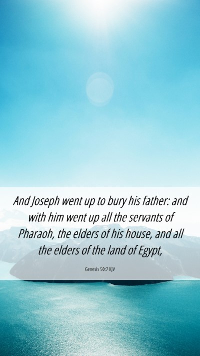 Picture 06 - Genesis 50:7 KJV Mobile Phone Wallpaper - And Joseph went up to bury his father: and with - Mobile Bible Verse Wallpaper