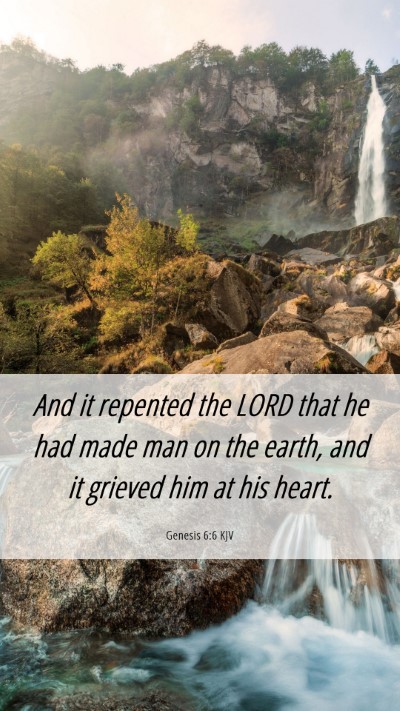 Picture 06 - Genesis 6:6 KJV Mobile Phone Wallpaper - And it repented the LORD that he had made man on - Mobile Bible Verse Wallpaper