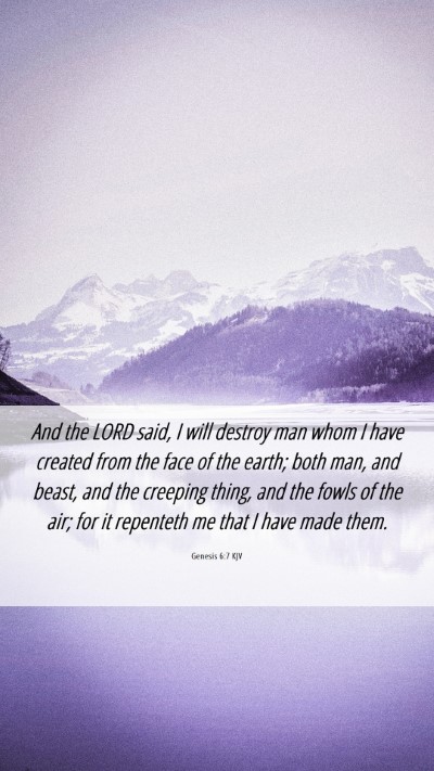 Picture 06 - Genesis 6:7 KJV Mobile Phone Wallpaper - And the LORD said, I will destroy man whom I have - Mobile Bible Verse Wallpaper