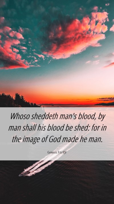 Picture 06 - Genesis 9:6 KJV Mobile Phone Wallpaper - Whoso sheddeth man's blood, by man shall his - Mobile Bible Verse Wallpaper