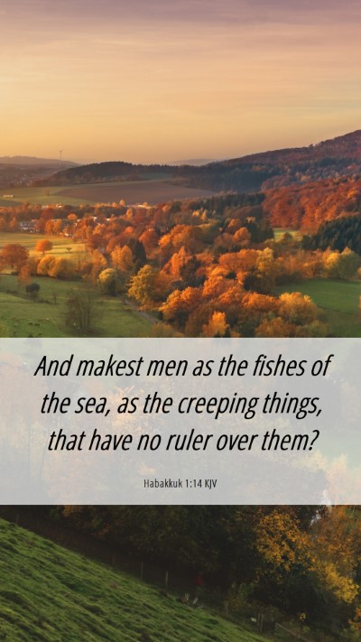 Picture 06 - Habakkuk 1:14 KJV Mobile Phone Wallpaper - And makest men as the fishes of the sea, as the - Mobile Bible Verse Wallpaper