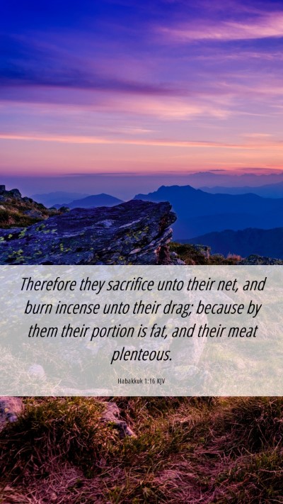 Picture 06 - Habakkuk 1:16 KJV Mobile Phone Wallpaper - Therefore they sacrifice unto their net, and burn - Mobile Bible Verse Wallpaper