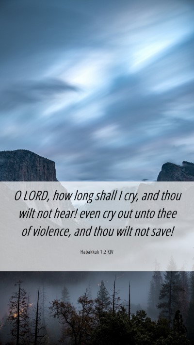 Picture 06 - Habakkuk 1:2 KJV Mobile Phone Wallpaper - O LORD, how long shall I cry, and thou wilt not - Mobile Bible Verse Wallpaper