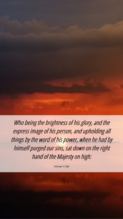 Picture 06 - Hebrews 1:3 KJV Mobile Phone Wallpaper - Who being the brightness of his glory, and the - Mobile Bible Verse Wallpaper