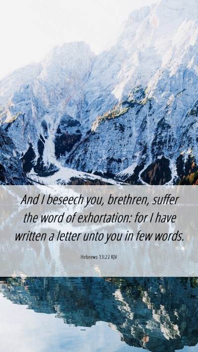 Picture 06 - Hebrews 13:22 KJV Mobile Phone Wallpaper - And I beseech you, brethren, suffer the word of - Mobile Bible Verse Wallpaper