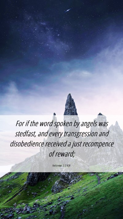 Picture 06 - Hebrews 2:2 KJV Mobile Phone Wallpaper - For if the word spoken by angels was stedfast, - Mobile Bible Verse Wallpaper