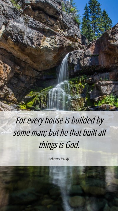 Picture 06 - Hebrews 3:4 KJV Mobile Phone Wallpaper - For every house is builded by some man; but he - Mobile Bible Verse Wallpaper