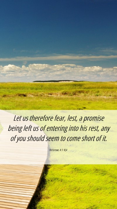 Picture 06 - Hebrews 4:1 KJV Mobile Phone Wallpaper - Let us therefore fear, lest, a promise being left - Mobile Bible Verse Wallpaper