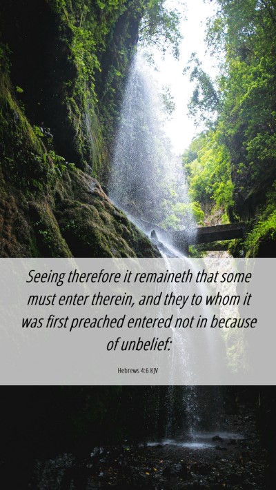 Picture 06 - Hebrews 4:6 KJV Mobile Phone Wallpaper - Seeing therefore it remaineth that some must - Mobile Bible Verse Wallpaper