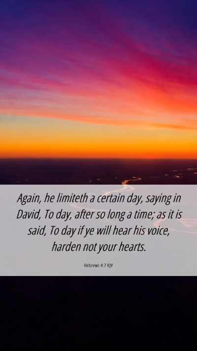 Picture 06 - Hebrews 4:7 KJV Mobile Phone Wallpaper - Again, he limiteth a certain day, saying in - Mobile Bible Verse Wallpaper