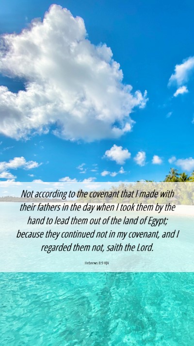 Picture 06 - Hebrews 8:9 KJV Mobile Phone Wallpaper - Not according to the covenant that I made with - Mobile Bible Verse Wallpaper