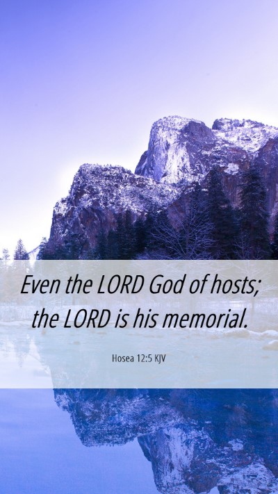 Picture 06 - Hosea 12:5 KJV Mobile Phone Wallpaper - Even the LORD God of hosts; the LORD is his - Mobile Bible Verse Wallpaper