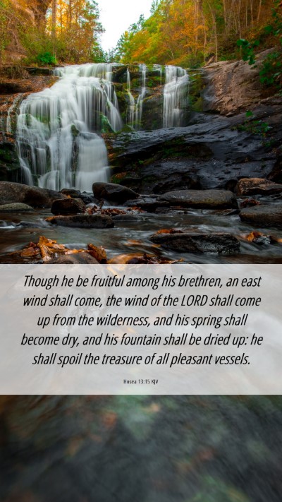 Picture 06 - Hosea 13:15 KJV Mobile Phone Wallpaper - Though he be fruitful among his brethren, an east - Mobile Bible Verse Wallpaper