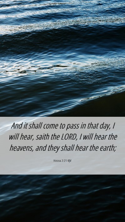 Picture 06 - Hosea 2:21 KJV Mobile Phone Wallpaper - And it shall come to pass in that day, I will - Mobile Bible Verse Wallpaper