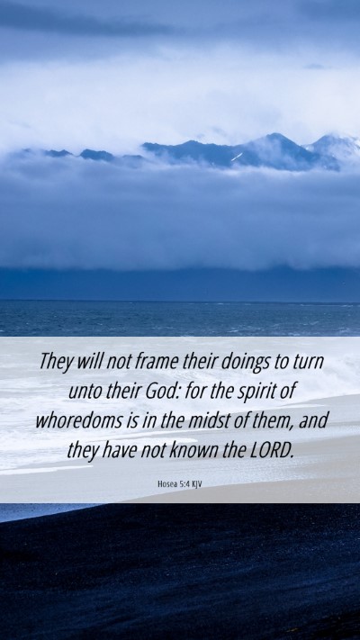 Picture 06 - Hosea 5:4 KJV Mobile Phone Wallpaper - They will not frame their doings to turn unto - Mobile Bible Verse Wallpaper